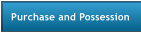 Purchase and Possession